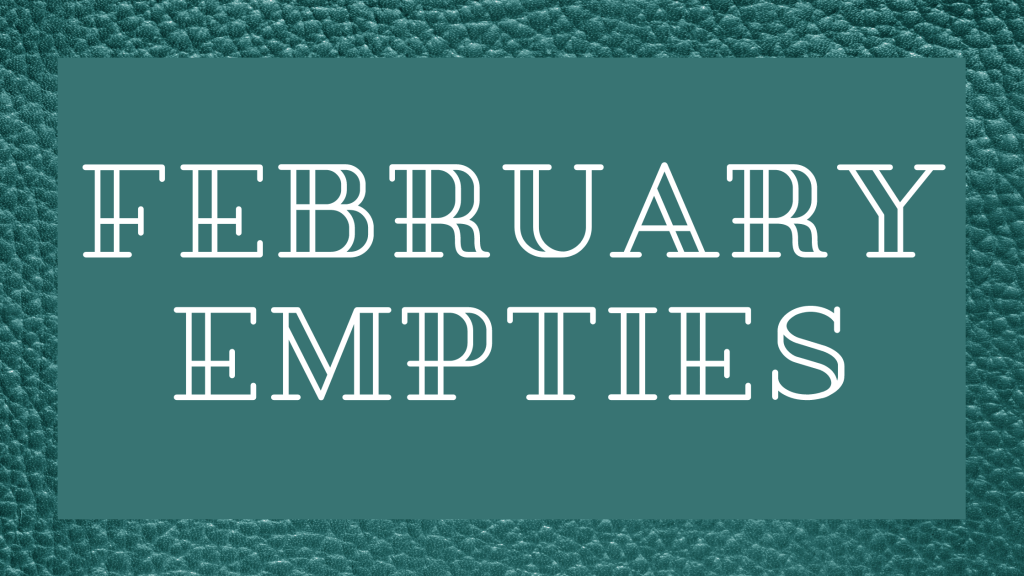 February Empties