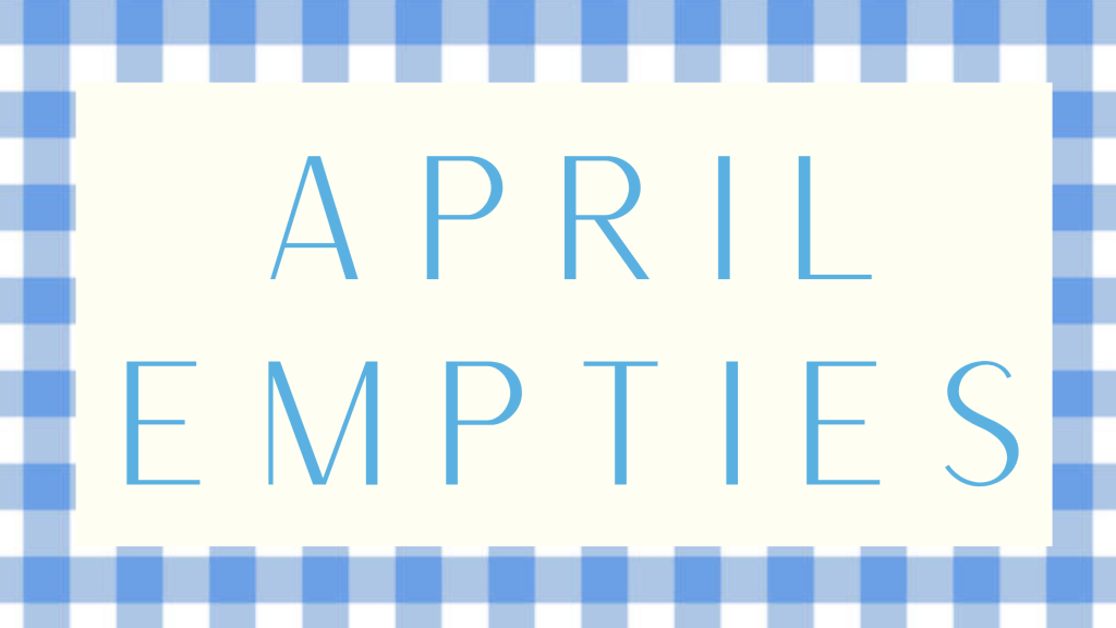 April Empties