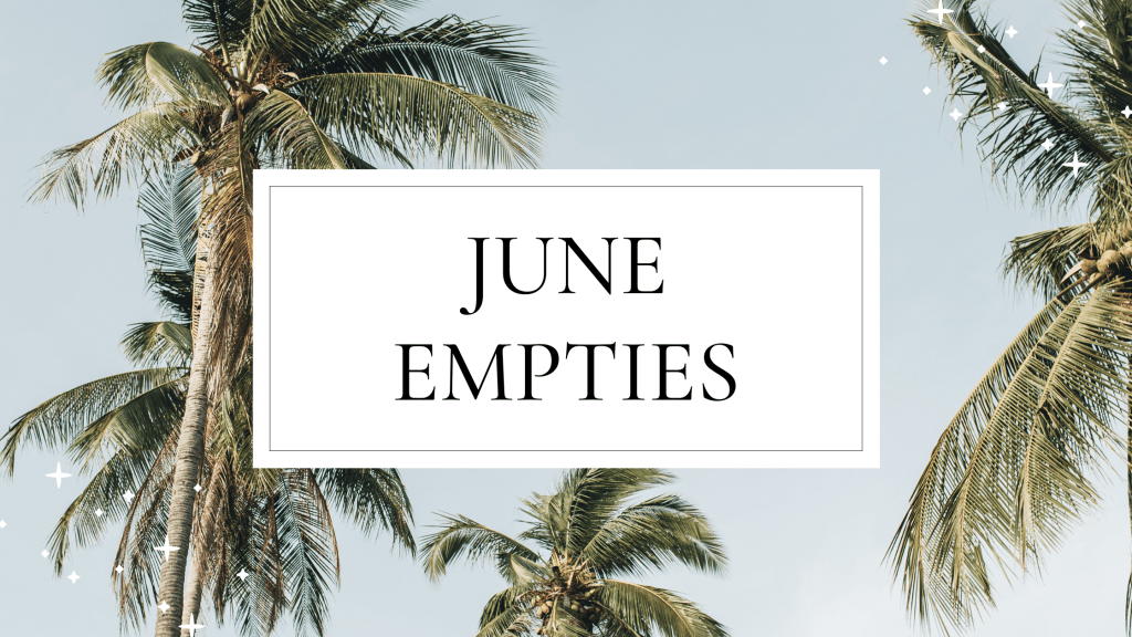 June Empties